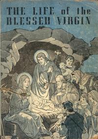 Cover Thumbnail for The Life of the Blessed Virgin (Catechetical Guild Educational Society, 1951 series) #30302