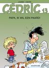 Cover for Cédric (Dupuis, 1997 series) #13 - Papa, ik wil een paard!