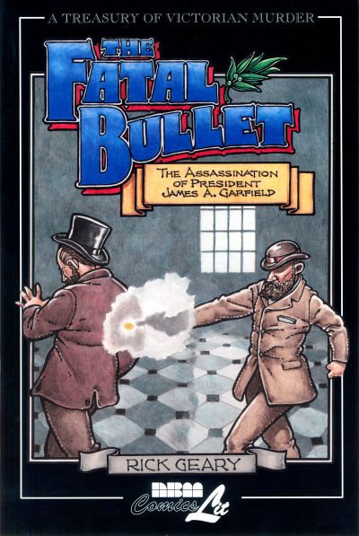 Cover for The Fatal Bullet (A Treasury of Victorian Murder) (NBM, 1999 series) 
