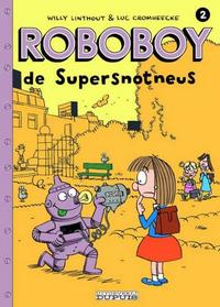 Cover Thumbnail for Roboboy (Dupuis, 2003 series) #2 - De supersnotneus