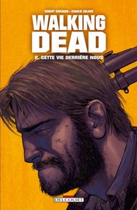 Cover Thumbnail for Walking Dead (Delcourt, 2007 series) #2 - Cette vie derrière nous