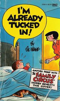 Cover Thumbnail for I'm Already Tucked In! [Family Circus] (Gold Medal Books, 1983 series) #13098-3