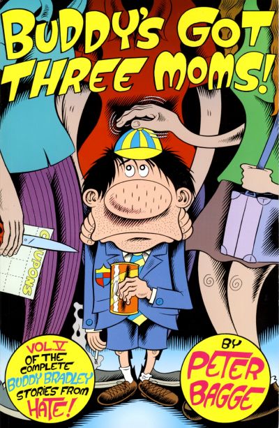 Cover for The Complete Buddy Bradley Stories from Hate (Fantagraphics, 1997 series) #5 - Buddy's Got Three Moms!