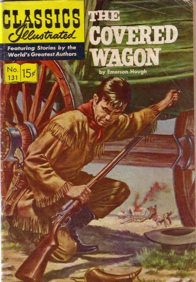 Cover for Classics Illustrated (Gilberton, 1947 series) #131 [O] - The Covered Wagon