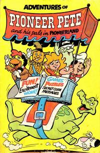Cover Thumbnail for Adventures of Pioneer Pete and His Pals in Pioneerland (Pioneer Take Out Corporation, 1979 ? series) 
