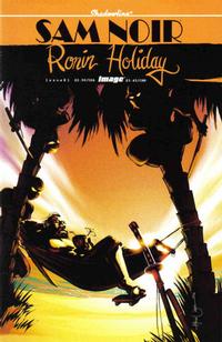 Cover Thumbnail for Sam Noir: Ronin Holiday (Image, 2007 series) #1