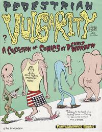 Cover Thumbnail for Pedestrian Vulgarity (Fantagraphics, 1990 series) #1