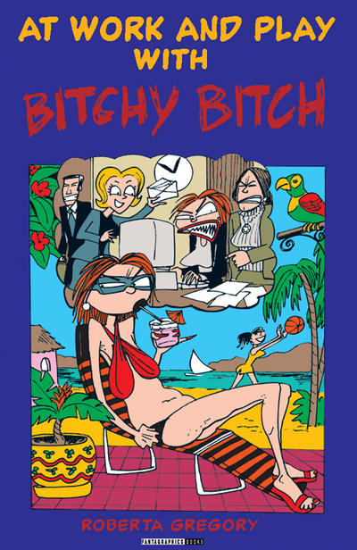 Cover for At Work and Play with Bitchy Bitch (Fantagraphics, 1996 series) 