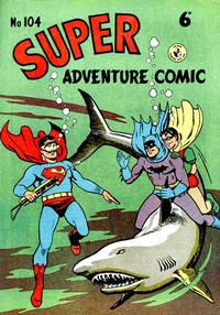 Cover Thumbnail for Super Adventure Comic (K. G. Murray, 1950 series) #104