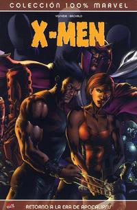 Cover Thumbnail for 100% Marvel: X-Men: Retorno a la Era de Apocalipsis (Panini España, 2006 series) 