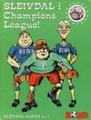 Cover for Sleivdal-album (Serieforlaget / Se-Bladene / Stabenfeldt, 1997 series) #1 - Sleivdal i Champions League!