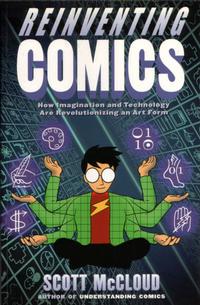 Cover Thumbnail for Reinventing Comics: How Imagination and Technology Are Revolutionizing an Art Form (HarperCollins, 2000 series) 