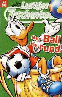Cover Thumbnail for Lustiges Taschenbuch (Egmont Ehapa, 1967 series) #298 - Der Ball ist rund!