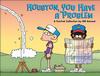 Cover for Houston, You Have a Problem [A FoxTrot Collection] (Andrews McMeel, 2007 series) #[nn]