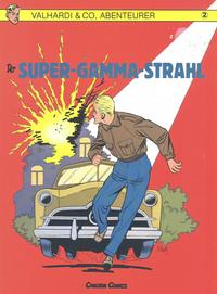 Cover Thumbnail for Valhardi & Co., Abenteurer (Carlsen Comics [DE], 1985 series) #2 - Der Super-Gamma-Strahl