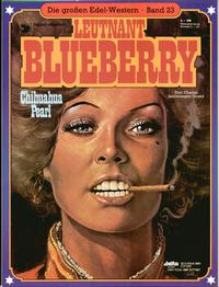 Cover Thumbnail for Die großen Edel-Western (Egmont Ehapa, 1979 series) #23 - Leutnant Blueberry - Chihuahua Pearl