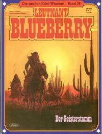 Cover Thumbnail for Die großen Edel-Western (Egmont Ehapa, 1979 series) #38 - Leutnant Blueberry - Der Geisterstamm