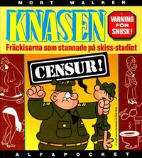 Cover for Knasen (Semic, 1993 series) #[nn] - Varning för snusk! Fräckisarna som stannade på skiss-stadiet. Censur!