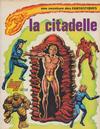 Cover for Une Aventure des Fantastiques (Editions Lug, 1973 series) #6 - La Citadelle