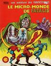 Cover for Une Aventure des Fantastiques (Editions Lug, 1973 series) #26 - Le micro-monde de Fatalis