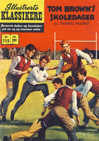 Cover Thumbnail for Illustrerte Klassikere [Classics Illustrated] (Illustrerte Klassikere / Williams Forlag, 1957 series) #115 - Tom Brown's skoledager