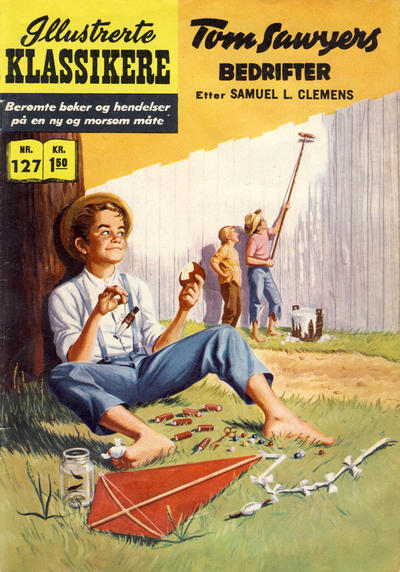 Cover for Illustrerte Klassikere [Classics Illustrated] (Illustrerte Klassikere / Williams Forlag, 1957 series) #127 - Tom Sawyers bedrifter [1. opplag]