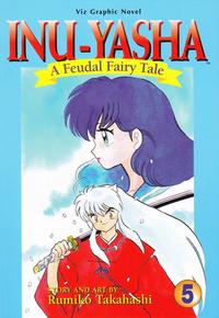 Cover Thumbnail for Inu-Yasha: A Feudal Fairy Tale (Viz, 1998 series) #5