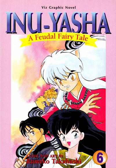 Cover for Inu-Yasha: A Feudal Fairy Tale (Viz, 1998 series) #6
