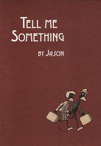 Cover Thumbnail for Tell Me Something (Fantagraphics, 2003 series) 