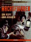 Cover for Collection Cabrio (comicplus+, 2002 series) #3 - Wachsfiguren - Um Kopf und Kragen