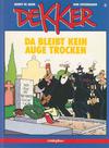 Cover for Dekker (comicplus+, 1986 series) #4 - Da bleibt kein Auge trocken