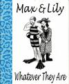 Cover for Max & Lily Whatever They Are (Vagabond Press, Inc, 1999 series) #1