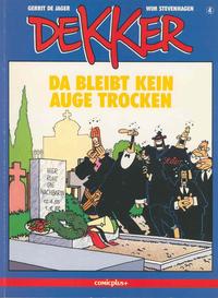 Cover Thumbnail for Dekker (comicplus+, 1986 series) #4 - Da bleibt kein Auge trocken