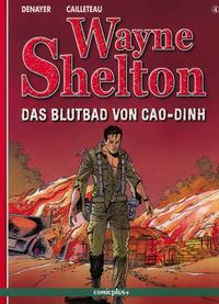 Cover Thumbnail for Wayne Shelton (comicplus+, 2002 series) #4 - Das Blutbad von Cao-Dinh