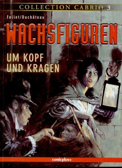 Cover for Collection Cabrio (comicplus+, 2002 series) #3 - Wachsfiguren - Um Kopf und Kragen