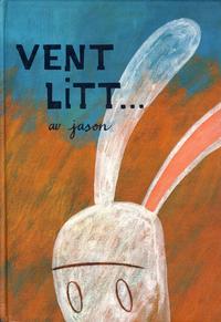 Cover Thumbnail for Vent litt... (Bladkompaniet / Schibsted, 2002 series) 