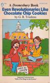 Cover for Even Revolutionaries Like Chocolate Chip Cookies (A Doonesbury Book) (Popular Library, 1972 series) [95¢]