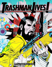 Cover Thumbnail for Trashman Lives!: The Collected Stories from 1968 to 1985 (Fantagraphics, 1989 series) 