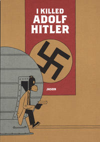 Cover Thumbnail for I Killed Adolf Hitler (Fantagraphics, 2007 series) 