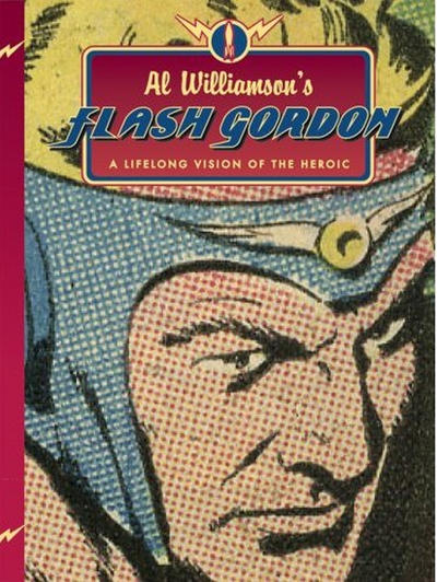 Cover for Al Williamson's Flash Gordon, A Lifelong Vision of the Heroic (Flesk Publications, 2009 series) 