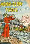 Cover for Moon-Glow Trail (Bell Features, 1950 series) #7