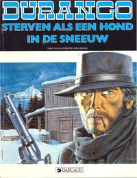 Cover Thumbnail for Durango (Dargaud Benelux, 1988 series) #1 - Sterven als een hond in de sneeuw