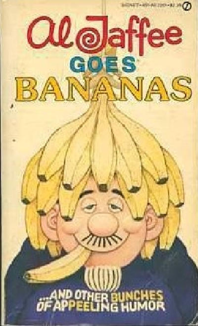 Cover for Al Jaffee Goes Bananas (New American Library, 1982 series) #AJ1285