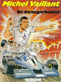 Cover Thumbnail for Michel Vaillant (Novedi, 1981 series) #35 - De dwangarbeider