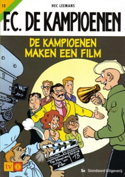 Cover for F.C. De Kampioenen (Standaard Uitgeverij, 1997 series) #13 - De kampioenen maken een film [Herdruk 2003]