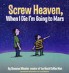 Cover for Screw Heaven, When I Die I'm Going to Mars (Dark Horse, 2007 series) 