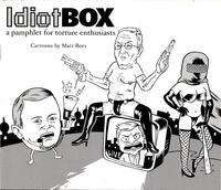 Cover Thumbnail for Idiot Box – A Pamphlet for Torture Enthusiasts (Matt Bors, 2005 series) #[nn]