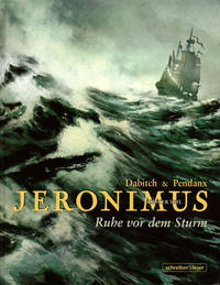 Cover Thumbnail for Jeronimus (Schreiber & Leser, 2009 series) #1 - Ruhe vor dem Sturm