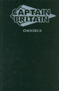Cover Thumbnail for Captain Britain by Alan Moore & Alan Davis Omnibus (Marvel, 2009 series)  [Classic Captain Britain]