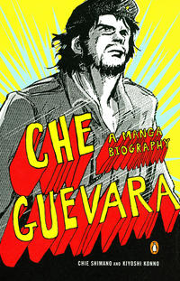 Cover Thumbnail for Che Guevara: A Manga Biography (Penguin, 2010 series) 
